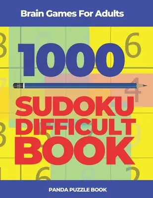 Agyjátékok felnőtteknek -1000 Sudoku nehéz könyv: Brain Teaser Puzzles: Brain Teaser Puzzles - Brain Games For Adults -1000 Sudoku Difficult Book: Brain Teaser Puzzles