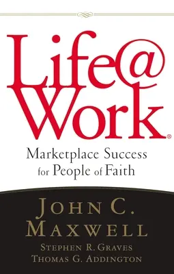 Life@work: Piaci siker a hívő embereknek - Life@work: Marketplace Success for People of Faith