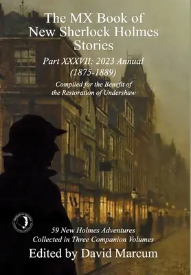 The MX Book of New Sherlock Holmes Stories XXXVII. rész: 2023-as évkönyv (1875-1889) - The MX Book of New Sherlock Holmes Stories Part XXXVII: 2023 Annual (1875-1889)