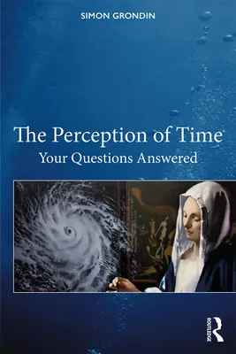 Az idő érzékelése: Válasz az Ön kérdéseire - The Perception of Time: Your Questions Answered