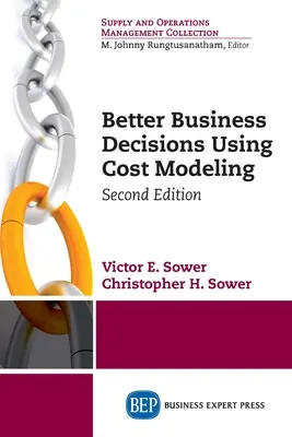 Jobb üzleti döntések a költségmodellezés segítségével, második kiadás - Better Business Decisions Using Cost Modeling, Second Edition