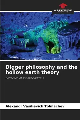 A digger filozófia és az üreges föld elmélete - Digger philosophy and the hollow earth theory