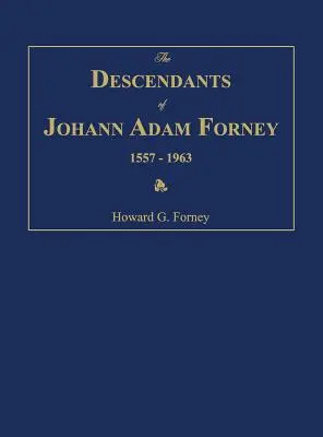 Johann Adam Forney 1557-1963 leszármazottai - The Descendants of Johann Adam Forney 1557-1963