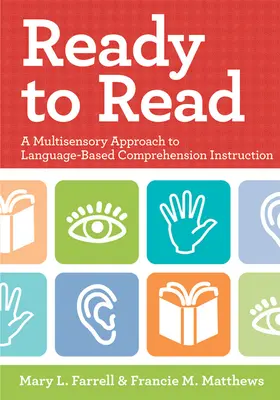 Készen áll az olvasásra: Multiszenzoros megközelítés a nyelvi alapú szövegértés-oktatáshoz - Ready to Read: A Multisensory Approach to Language-Based Comprehension Instruction