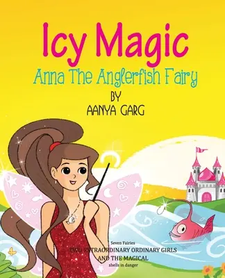 Jégvarázs Anna, az ördöghal tündér - Icy Magic Anna the Anglerfish Fairy