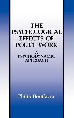 A rendőri munka pszichológiai hatásai: Pszichodinamikai megközelítés - The Psychological Effects of Police Work: A Psychodynamic Approach