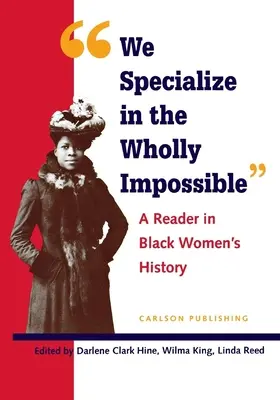 A teljesen lehetetlenre szakosodunk: A Reader in Black Women's History - We Specialize in the Wholly Impossible: A Reader in Black Women's History