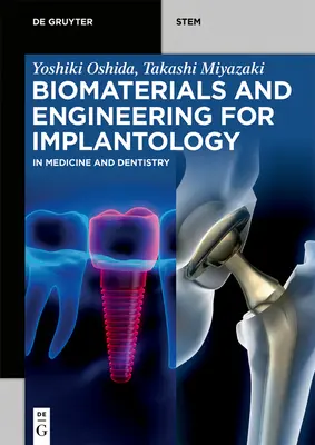 Biomaterials and Engineering for Implantology: Az orvostudományban és a fogászatban - Biomaterials and Engineering for Implantology: In Medicine and Dentistry