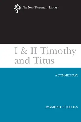 I. és II. Timóteus és Titus (2002): A Commentary - I & II Timothy and Titus (2002): A Commentary