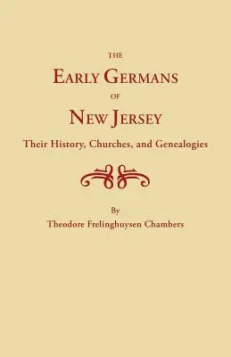 New Jersey korai németjei, történetük, egyházaik és genealógiájuk - Early Germans of New Jersey, Their History, Churches and Genealogies