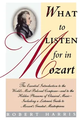 Mire figyeljünk Mozartban - What to Listen for in Mozart