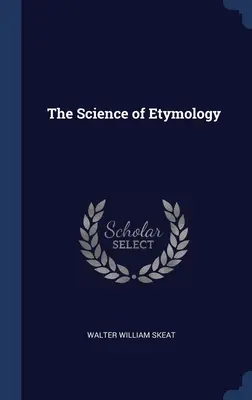Az etimológia tudománya - The Science of Etymology