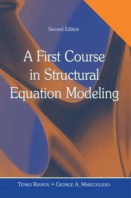 A Structural Equation Modeling első kurzusa [CDROM-mal] - A First Course in Structural Equation Modeling [With CDROM]