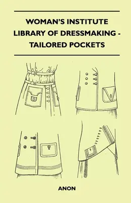 Woman's Institute Library of Dressmaking - Szabott zsebek - Woman's Institute Library of Dressmaking - Tailored Pockets