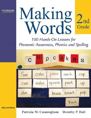 Making Words Second Grade: 100 kézzelfogható lecke a fonématudatossághoz, a fonikához és a helyesíráshoz - Making Words Second Grade: 100 Hands-On Lessons for Phonemic Awareness, Phonics and Spelling