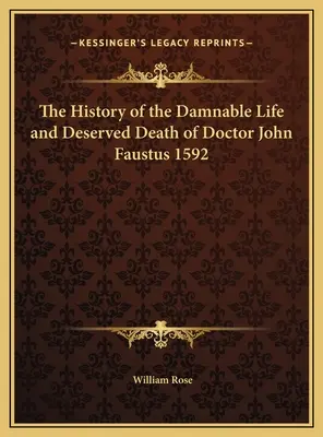 John Faustus doktor elátkozott életének és megérdemelt halálának története 1592 - The History of the Damnable Life and Deserved Death of Doctor John Faustus 1592