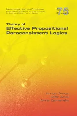 A hatékony tételes parakonszisztens logikák elmélete - Theory of Effective Propositional Paraconsistent Logics