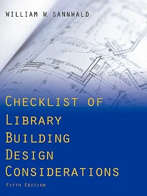 A könyvtárépület tervezési szempontjainak ellenőrző listája - Checklist of Library Building Design Considerations