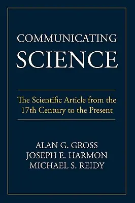 A tudomány kommunikációja: A tudományos cikk a 17. századtól napjainkig - Communicating Science: The Scientific Article from the 17th Century to the Present