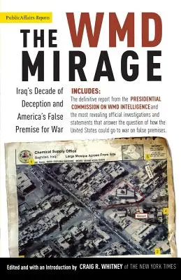 A tömegpusztító fegyverek délibábja: Irak megtévesztésének évtizede és Amerika hamis háborús előjele - The WMD Mirage: Iraq's Decade of Deception and America's False Premise for War