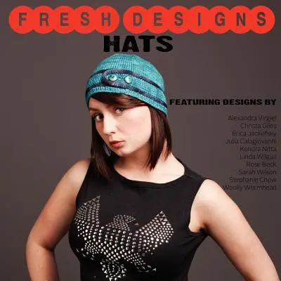 Friss tervek: Kalapok - Fresh Designs: Hats