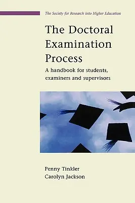 A doktori vizsgafolyamat: Kézikönyv a hallgatók, vizsgáztatók és felügyelők számára - The Doctoral Examination Process: A Handbook for Students, Examiners and Supervisors