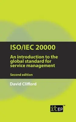 Iso/Iec 20000: Bevezetés a szolgáltatásmenedzsment globális szabványába - Iso/Iec 20000: An Introduction to the Global Standard for Service Management