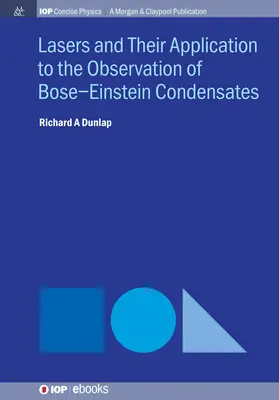 Lézerek és alkalmazásuk a Bose-Einstein-kondenzátumok megfigyelésére - Lasers and Their Application to the Observation of Bose-Einstein Condensates