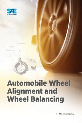 Autó kerékigazítás és kerékkiegyensúlyozás - Automobile Wheel Alignment and Wheel Balancing