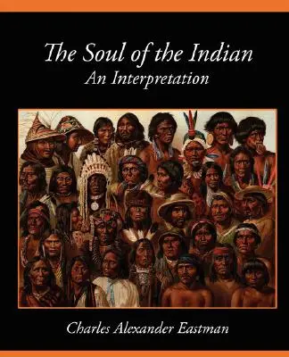 Az indiánok lelke egy értelmezés - The Soul of the Indian an Interpretation