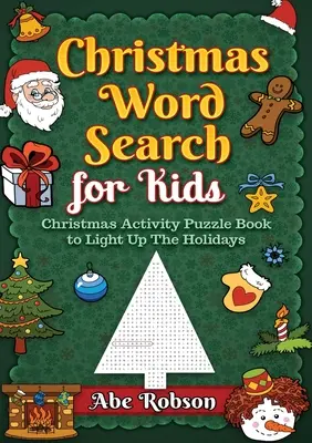 Karácsonyi szókereső gyerekeknek: Karácsonyi Activity Puzzle Book to Light Up The Holidays (Karácsonyi Activity Puzzle Book to Light Up The Holidays) - Christmas Word Search for Kids: Christmas Activity Puzzle Book to Light Up The Holidays