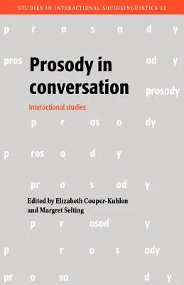 Prosody in Conversation: Interakciós tanulmányok - Prosody in Conversation: Interactional Studies