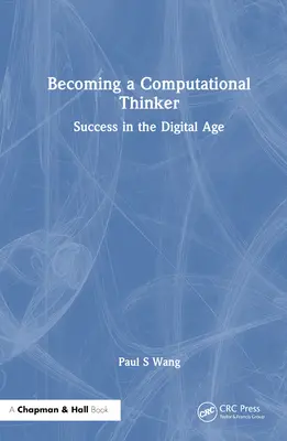 Számítástechnikai gondolkodóvá válás: Siker a digitális korban - Becoming a Computational Thinker: Success in the Digital Age