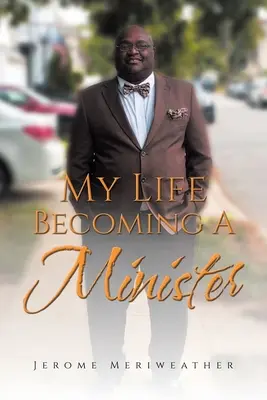 Életem lelkésszé válása - My Life Becoming A Minister