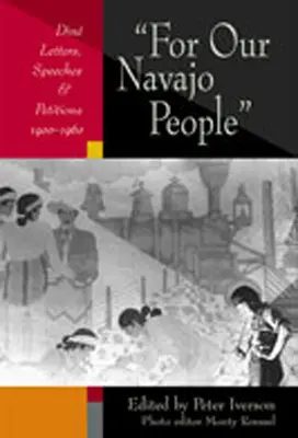 Navajo népünkért: Din levelek, beszédek és petíciók, 1900-1960 - For Our Navajo People: Din Letters, Speeches, and Petitions, 1900-1960