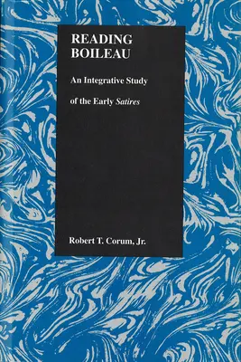 Boileau olvasása: A korai szatírák integratív tanulmányozása - Reading Boileau: An Integrative Study of the Early Satires