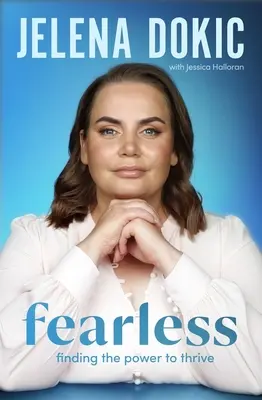 Félelem nélkül: A gyarapodás erejének megtalálása - Fearless: Finding the Power to Thrive