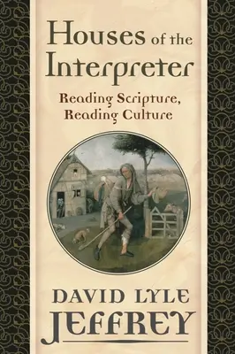 A tolmács házai: A Szentírás olvasása, a kultúra olvasása - Houses of the Interpreter: Reading Scripture, Reading Culture