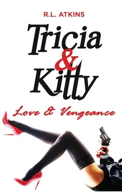 Tricia & Kitty: Love and Vengeance (Szerelem és bosszú) - Tricia & Kitty: Love and Vengeance