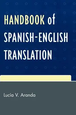 A spanyol-angol fordítás kézikönyve - Handbook of Spanish-English Translation