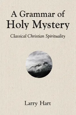 A szent misztérium nyelvtana - A Grammar of Holy Mystery