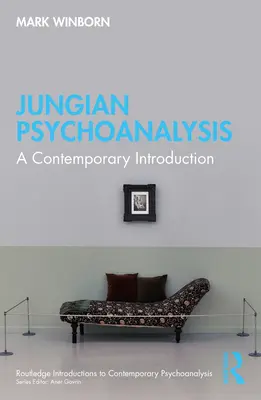 Jungi pszichoanalízis: Bevezetés: Kortárs bevezetés - Jungian Psychoanalysis: A Contemporary Introduction