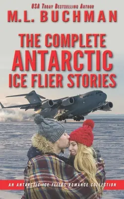 The Complete Antarctic Ice Fliers Stories: sbírka romantických napínavých příběhů - The Complete Antarctic Ice Fliers Stories: a romantic suspense story collection