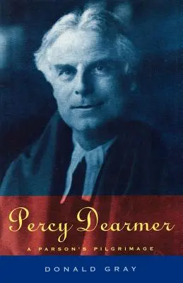 Percy Dearmer: Dearmer: Egy plébános zarándokútja - Percy Dearmer: A Parson's Pilgrimage