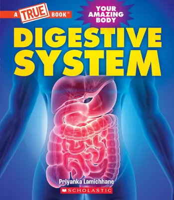 Emésztőrendszer (egy igaz könyv: A csodálatos tested) - Digestive System (a True Book: Your Amazing Body)