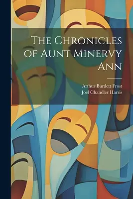 Minervy Ann néni krónikái - The Chronicles of Aunt Minervy Ann