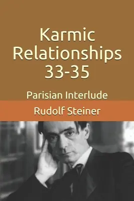 Karmikus kapcsolatok 33-35: Párizsi közjáték - Karmic Relationships 33-35: Parisian Interlude