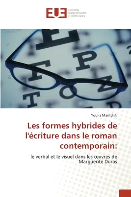 Les formes hybrides de l'criture dans le roman contemporain (A kritika hibrid formái a kortárs regényben) - Les formes hybrides de l'criture dans le roman contemporain