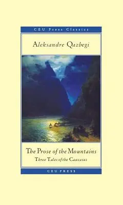 A hegyek prózája: Három kaukázusi mese - The Prose of the Mountains: Three Tales of the Caucasus