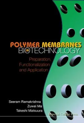 Polimer membránok a biotechnológiában: Előállítás, funkcionalizálás és alkalmazás - Polymer Membranes in Biotechnology: Preparation, Functionalization and Application